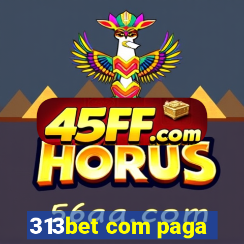 313bet com paga